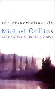 Michael Collins - The resurrectionists.