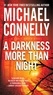 Michael Connelly - A Darkness More Than Night.