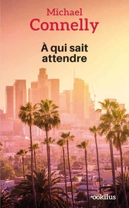 A qui sait attendre
