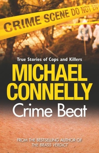 Crime Beat. Stories Of Cops And Killers