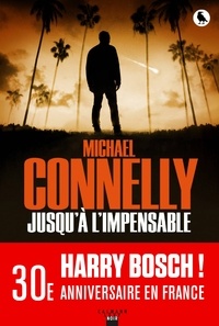 Michael Connelly - Jusqu'à l'impensable.