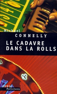 Michael Connelly - Le cadavre dans la Rolls.