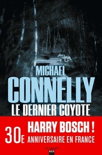 Michael Connelly - Le Dernier coyote.