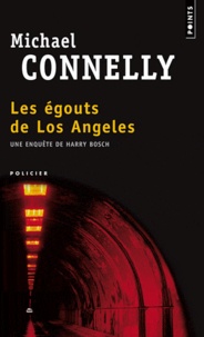 Michael Connelly - Les égoûts de Los Angeles.