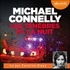 Michael Connelly - Les Enquêtes d'Harry Bosch  : Les Ténèbres et la Nuit.