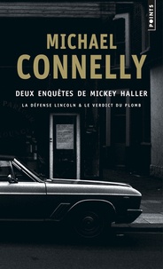 Michael Connelly - Les enquêtes de Mickey Haller - La défense Lincoln suivi de Le verdict du plomb.