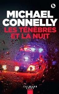 Michael Connelly - Les Ténèbres et la Nuit.