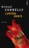 Michael Connelly - Lumière morte.