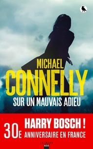 Télécharger des livres en ligne ipad Sur un mauvais adieu CHM PDF iBook par Michael Connelly en francais 9782702156551