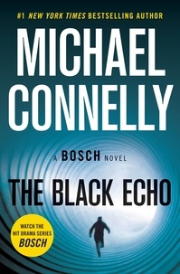 Michael Connelly - The Black Echo - A Novel.