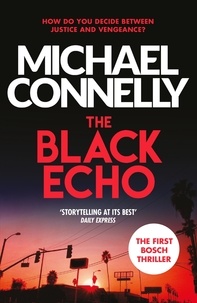 Michael Connelly - The Black Echo.