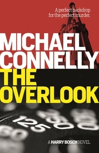 Michael Connelly - The Overlook.