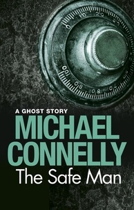 Michael Connelly - The Safe Man - A Ghost Story.