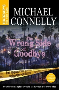 Michael Connelly - The Wrong Side of Goodbye.