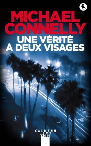 Michael Connelly - Une vérité a deux visages.