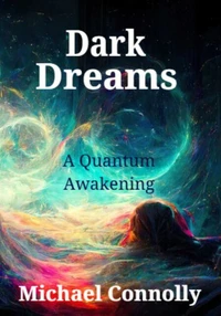 Dark Dreams - A Quantum Awakening
