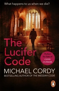Michael Cordy - The Lucifer Code - gripping, taut and intelligent; a thriller set apart from the rest.