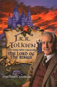 J-R-R Tolkien, The Man Who Created The Lord Of The Rings