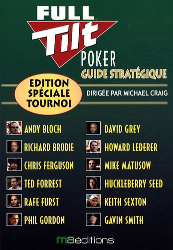 Michael Craig et Andy Bloch - Guide stratégique Full Tilt Poker - Edition spéciale tournoi.