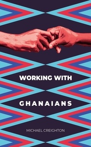  Michael Creighton - Working with Ghanaians.
