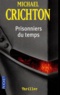 Michael Crichton - Prisonniers du temps.
