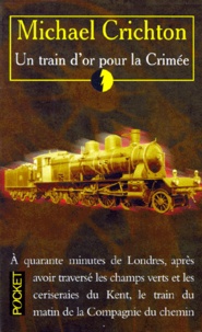 Michael Crichton - Un Train D'Or Pour La Crimee.