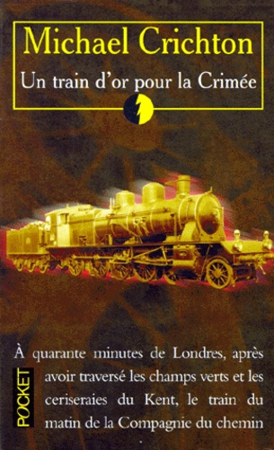 Michael Crichton - Un Train D'Or Pour La Crimee.
