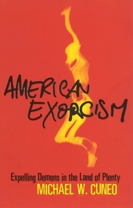 Michael Cuneo - American Exorcism.