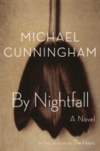 Michael Cunningham - By Nightfall - A Novel.