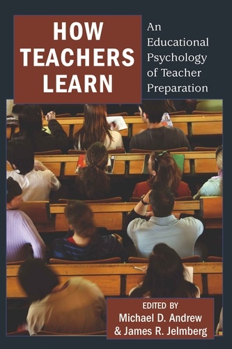 Michael d. Andrew et James r. Jelmberg - How Teachers Learn - An Educational Psychology of Teacher Preparation.