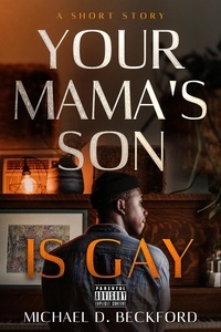  Michael D. Beckford - Your Mama's Son Is Gay.