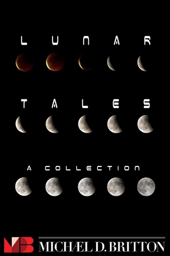  Michael D. Britton - Lunar Tales - an anthology.
