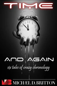 Time and Again: A Collection of Crazy Chronology