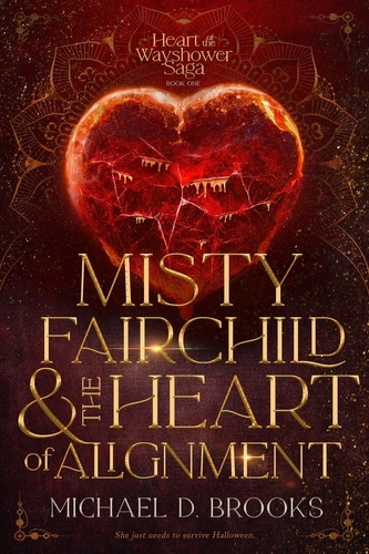  Michael D. Brooks - Misty Fairchild and the Heart of Alignment - The Heart of the Wayshower Saga, #1.