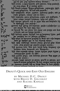  Michael D.C. Drout et  Bruce D. Gilchrist - Drout's Quick and Easy Old English.