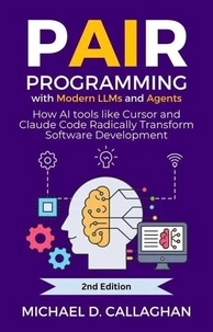 Pair Programming With Modern LLMs and Agents