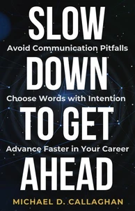Slow Down to Get Ahead