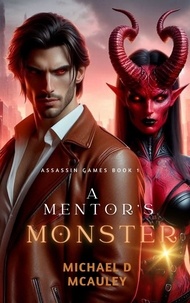  Michael D McAuley - A Mentor's Monster - Assassin Games, #1.