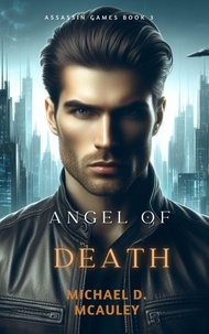 Michael D McAuley - Angel of Death - Assassin Games, #3.