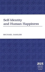 Michael Dahlem - Self-Identity and Human Happiness.