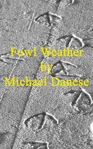  Michael Danese - Fowl Weather.