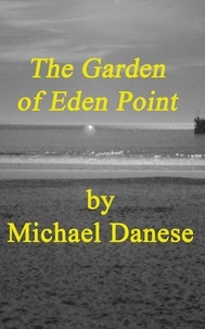  Michael Danese - The Garden of Eden Point.