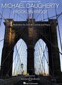 Michael Daugherty - Brooklyn Bridge - clarinet and wind band. Réduction pour piano avec partie soliste..