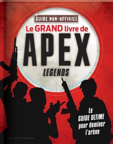 Le grand livre de Apex Legends. Guide non officiel