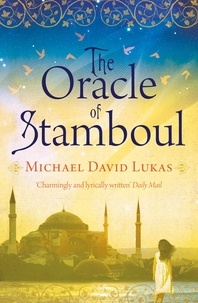 Michael David Lukas - The Oracle of Stamboul.