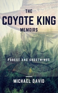  Michael David - The Coyote King Memoirs - Forest and Ghostwinds.