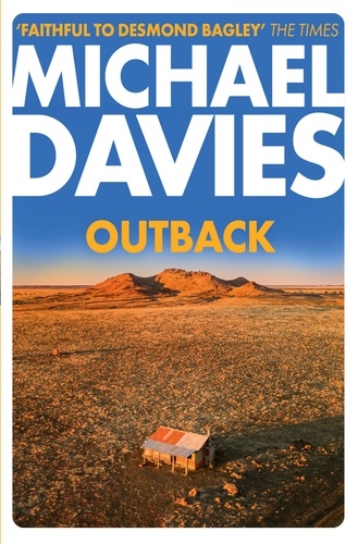 Michael Davies et Desmond Bagley - Outback - The Desmond Bagley Centenary Thriller.