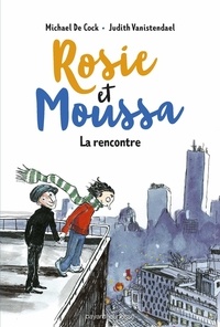 Michael De Cock - Rosie et Moussa Tome 1 : La rencontre.
