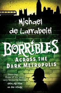 Michael De Larrabeiti - The Borribles: Across the Dark Metropolis.