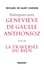Dialogues avec Geneviève de Gaulle Anthonioz. Suivis de La traversée du bien